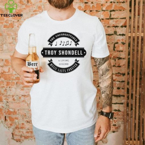 Troy Shondell The Unforgettable Music Lasts Forever Shirt