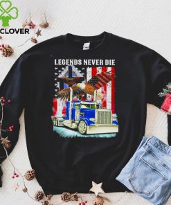 Truck American Flag Legends Never Die Shirt