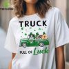 Truck Full Of Luck hoodie, sweater, longsleeve, shirt v-neck, t-shirt