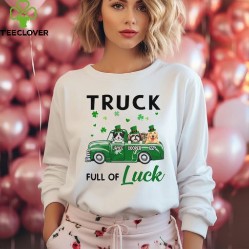 Truck Full Of Luck hoodie, sweater, longsleeve, shirt v-neck, t-shirt