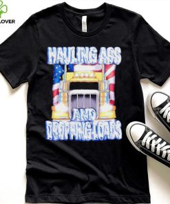 Truck Hauling ass and dropping loads American flag shirt