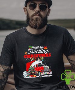 Trucker Christmas Merry Trucking Christmas Trucker T Shirt 3 Trucker Christmas Merry Trucking Christmas Trucker T Shirt