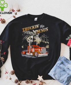 Truckin For Jesus Funny Shirt