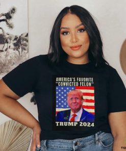 Trump 2024 America’s Favorite Convicted Felon American Flag T shirt