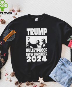 Trump 2024 Bulletproof Never Surrender T Shirt