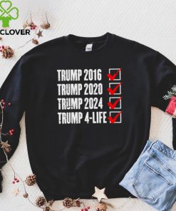 Trump 2024 Donald Trump 4 Life Republican election hoodie, sweater, longsleeve, shirt v-neck, t-shirt