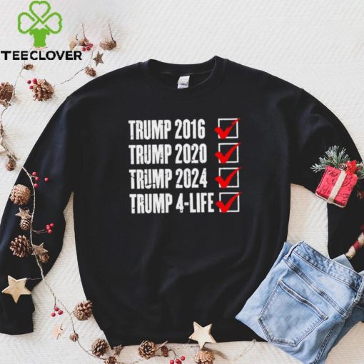 Trump 2024 Donald Trump 4 Life Republican election hoodie, sweater, longsleeve, shirt v-neck, t-shirt