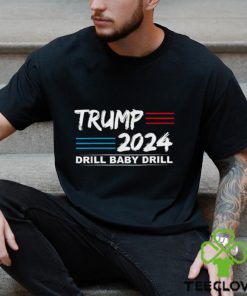 Trump 2024 Drill Baby Drill T shirt