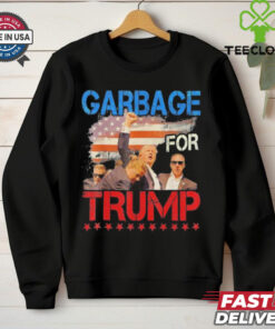 Trump 2024 Election Proud To Be Garbage Vote Trump President Trump Fight Fight Fight We Voting For Trump T shirt