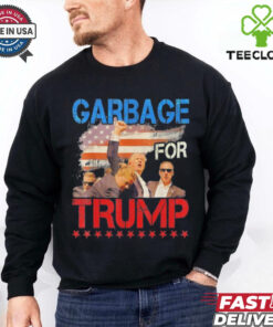 Trump 2024 Election Proud To Be Garbage Vote Trump President Trump Fight Fight Fight We Voting For Trump T shirt