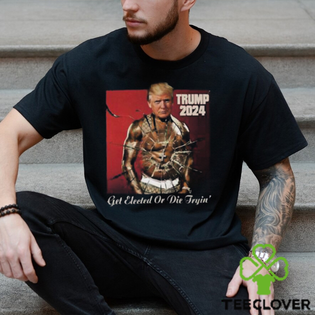 Trump 2024 Get Elected Or Die Tryin’ Attempted Assassination Of Donald Trump T Shirt Trump 2024 Get Elected Or Die Tryin’ Attempted Assassination Of Donald Trump T Shirt