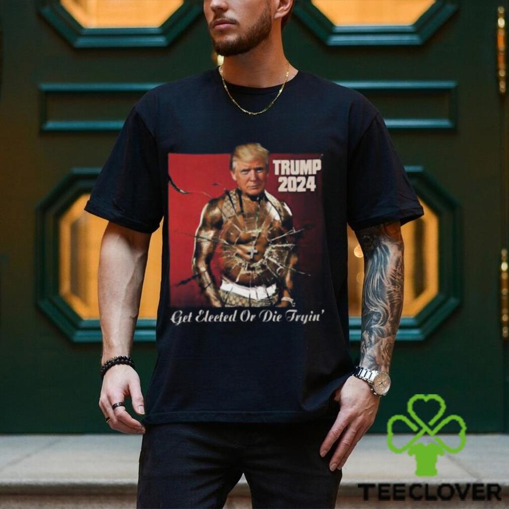 Trump 2024 Get Elected Or Die Tryin’ Attempted Assassination Of Donald Trump T Shirt Trump 2024 Get Elected Or Die Tryin’ Attempted Assassination Of Donald Trump T Shirt