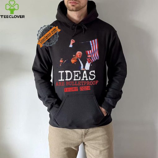 Trump 2024 Ideas Are Bulletproof Trump 2024 T Shirt