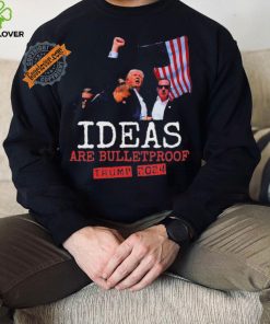Trump 2024 Ideas Are Bulletproof Trump 2024 T Shirt