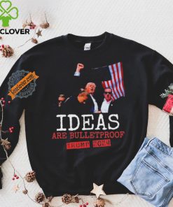Trump 2024 Ideas Are Bulletproof Trump 2024 T Shirt