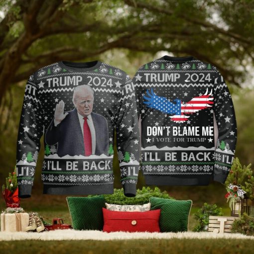 Trump 2024 Ill Be Back Dont All Over Print 3D Ugly Christmas Sweater