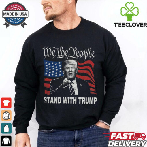 Trump 2024 Shirt We The People Stand With Donald Trump T Shirt