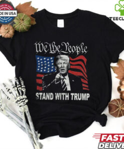 Trump 2024 Shirt We The People Stand With Donald Trump T Shirt