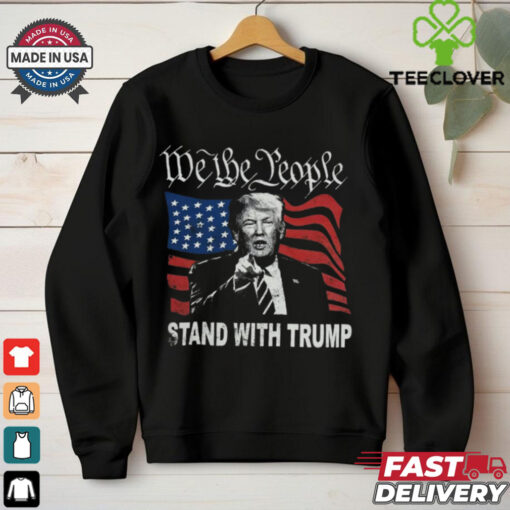 Trump 2024 Shirt We The People Stand With Donald Trump T Shirt