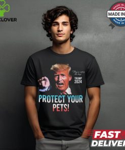 Trump 2024 They’re Eating The Dogs Protect Your Pets t shirt