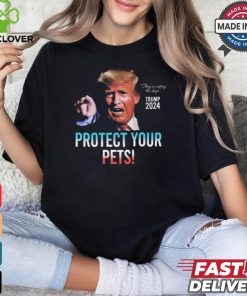 Trump 2024 They’re Eating The Dogs Protect Your Pets t shirt