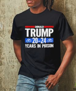 Trump 2024 Years In Prison T Shirt
