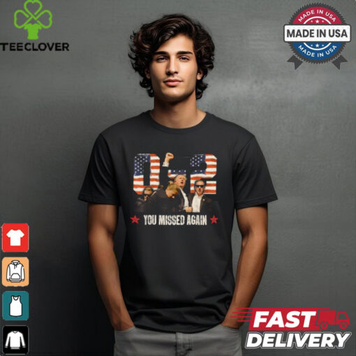 Trump 2024 You Missed Again 2 – 0 2nd Assassination Attempt T Shirt