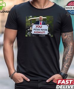 Trump 2024 You Missed Again Assholes Safe And Well Shirt 2 Trump 2024 You Missed Again Assholes Safe And Well Shirt