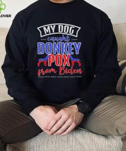 Trump 2024 my dog caught donkey pox from Biden doberman shirt