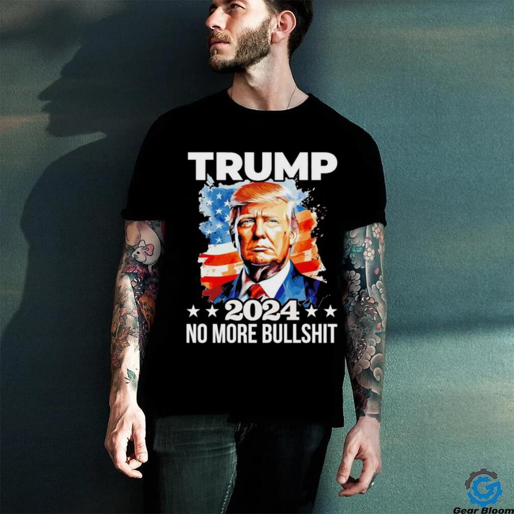 Trump 2024 no more bullshit American flag shirt Trump 2024 no more bullshit American flag shirt