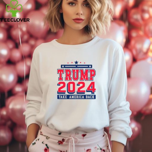 Trump 2024 take America back campaign hoodie, sweater, longsleeve, shirt v-neck, t-shirt