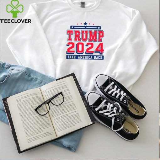 Trump 2024 take America back campaign hoodie, sweater, longsleeve, shirt v-neck, t-shirt