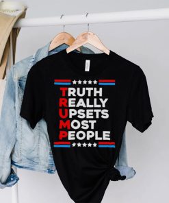 Trump 2024 truth really upsets most people shirt