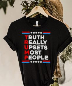 Trump 2024 truth really upsets most people shirt