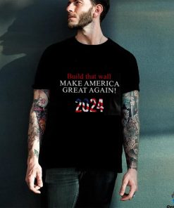 Trump 2024 – Build that Wall T Shirt