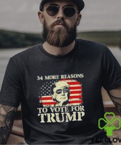 Trump 34 More Reasons To Vote For Trump Shirt