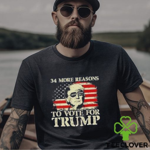 Trump 34 More Reasons To Vote For Trump Shirt