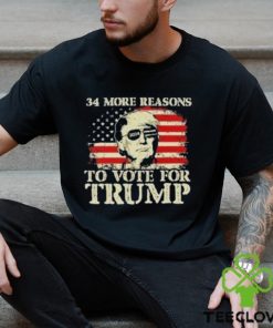 Trump 34 More Reasons To Vote For Trump Shirt