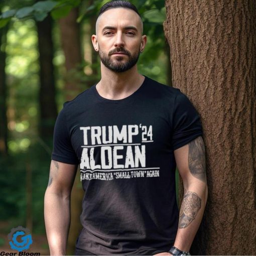 Trump Aldean 24 Make America Small Town Again Shirt