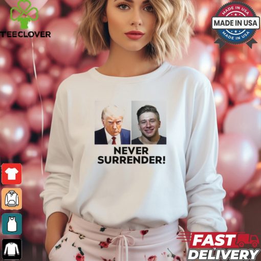 Trump And Steve Will Do It Never Surrender Tee hoodie, sweater, longsleeve, shirt v-neck, t-shirt