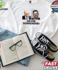 Trump And Steve Will Do It Never Surrender Tee hoodie, sweater, longsleeve, shirt v-neck, t-shirt