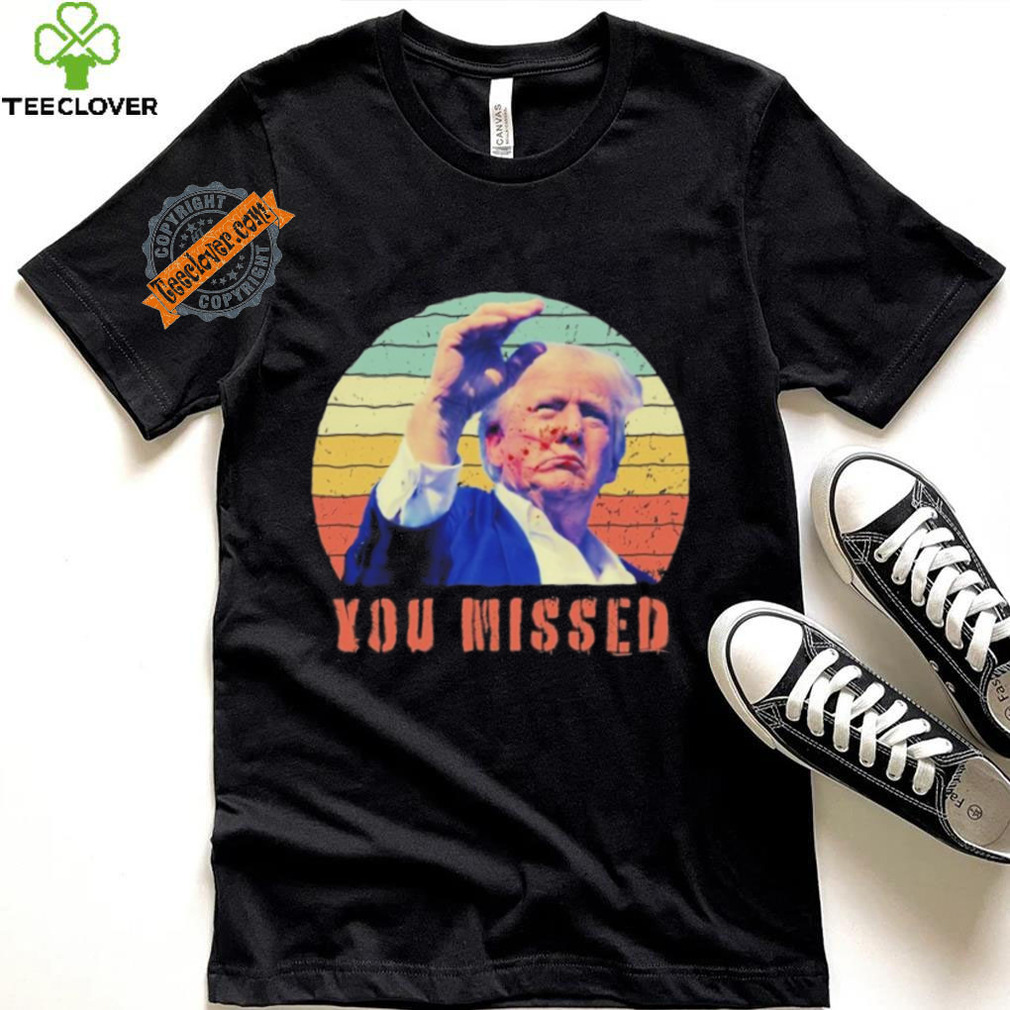 Trump Assassination You Missed Vintage 2024 Shirt Trump Assassination You Missed Vintage 2024 Shirt