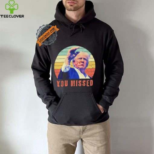 Trump Assassination You Missed Vintage 2024 Shirt