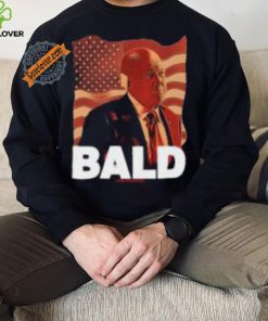 Trump Bald A Feels So Good Joint Shirt