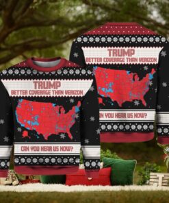 Trump Better Coverage Than Verizon Can You Hear Us Now Ugly Sweater