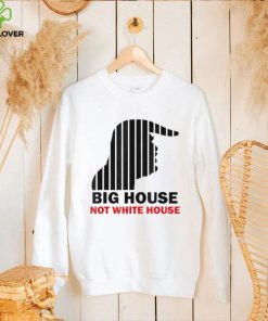 Trump Big House Not White House Shirt