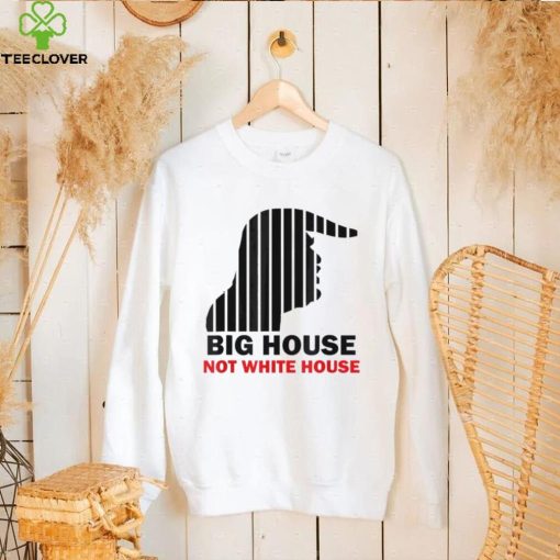 Trump Big House Not White House Shirt