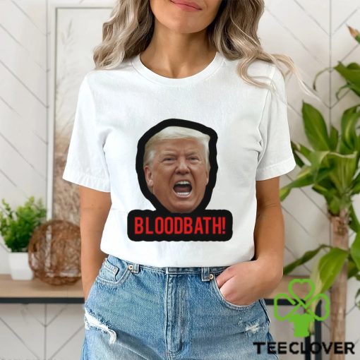 Trump Bloodbath 2024 Shirt