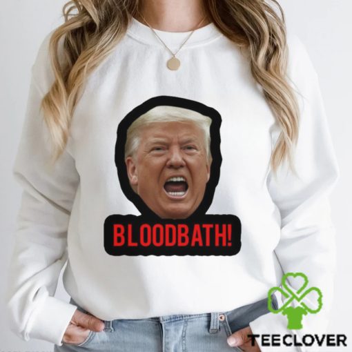 Trump Bloodbath 2024 Shirt