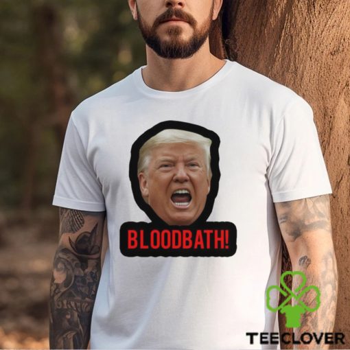 Trump Bloodbath 2024 Shirt